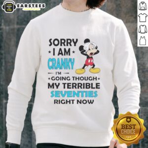 Cozy 'Nice Mickey Sorry I Am Cranky' sweatshirt featuring a playful design, perfect for casual wear during tough times.