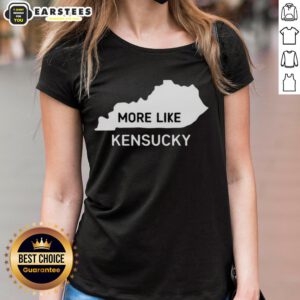 Nice More Like Kentucky Map Ladies Tee featuring a stylish graphic design of Kentucky's map on a comfortable shirt.