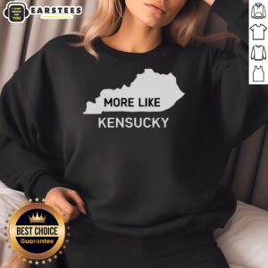 Cozy Nice More Like Kentucky map sweatshirt featuring a stylish graphic design, perfect for casual wear and Kentucky pride.