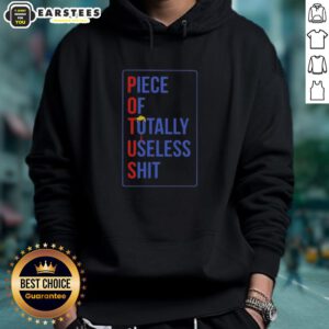 Donald Trump hair hoodie featuring a humorous design labeled 'Nice Potus Piece Of Totally Useless Shit.'