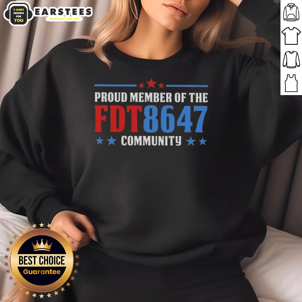 Alt Text: Nice Proud Member of the FDT 8647 Community Sweatshirt featuring bold graphic design and cozy fit for community pride.