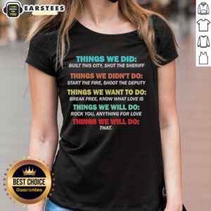 Stylish Ladies Tee featuring 'Nice Things We Did, Didn't Want, Will, Won't Do' slogan for a trendy casual look.