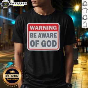 Nice Warning Be Aware Of God T-Shirt design featuring bold text and a stylish graphic for faith-inspired fashion.