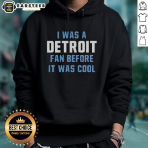 Official I Was A Detroit Lions Fan Before It Was Cool Hoodie, showcasing team pride and retro style for Lions fans.