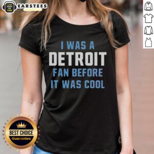 Official I Was A Detroit Lions Fan Before It Was Cool Ladies Tee showcasing team pride and vintage style.