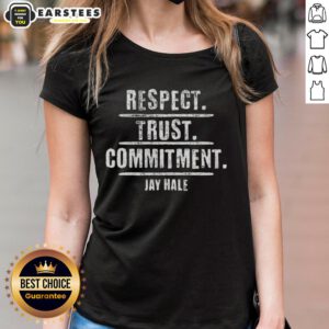 Official Jay Hale Respect Trust Commitment Ladies Tee in stylish design, perfect for expressing values and personal style.