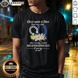 Official 'Once Upon A Time There Was A Girl Who Loved Horses and Indianapolis Colts' T-Shirt design featuring whimsical graphics.