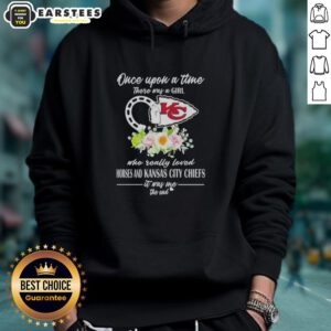 Alt Text: Official hoodie featuring 'Once Upon A Time There Was A Girl Who Loved Horses and Kansas City Chiefs' design.