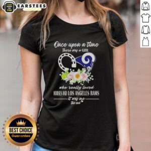 Official tee featuring 'Once Upon A Time There Was A Girl Who Loved Horses And Los Angeles Rams' for ladies.
