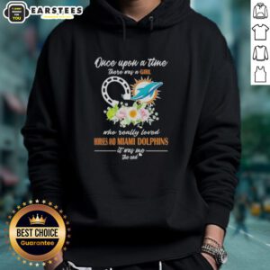 Alt Text: Official hoodie featuring 'Once Upon A Time There Was A Girl Who Loved Horses And Miami Dolphins' design.