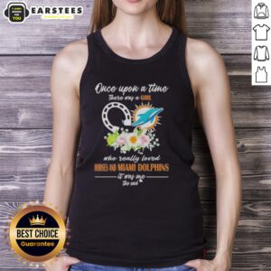 Official tank top featuring 'Once Upon A Time There Was A Girl Who Really Loved Horses And Miami Dolphins' design.