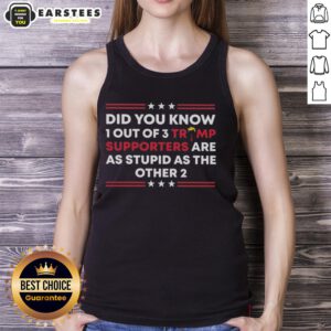 Top Did You Know tank top featuring bold text about Trump supporters, highlighting a humorous statistic.