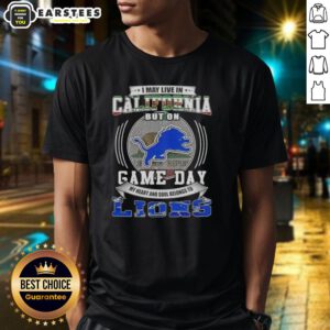 Top I May Live In California But On Game Day Detroit Lions Football T-Shirt featuring vibrant team colors and logo.