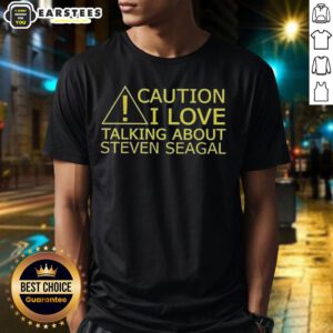 Alt Text: Awesome Caution I Love Talking About Steven Seagal T-Shirt design featuring bold graphics and vibrant colors.