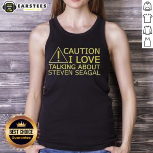 Awesome caution tank top featuring 'I Love Talking About Steven Seagal' design, perfect for fans of the action star.