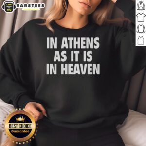 Alt Text: Stylish 'Awesome In Athens As It Is In Heaven' sweatshirt featuring a modern design and comfortable fit, perfect for casual wear.