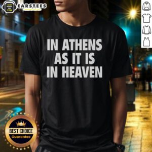 Awesome In Athens As It Is In Heaven T-Shirt featuring a stylish design and vibrant colors for casual wear.