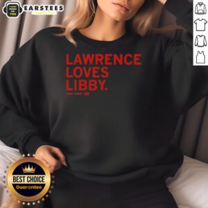 Awesome Lawrence loves Libby Fandel sweatshirt in vibrant colors, showcasing a unique design for fans and fashion lovers.