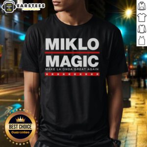 Awesome Miklo Magic Make La Onda Great Again T-Shirt featuring vibrant design and bold text for stylish statement wear.