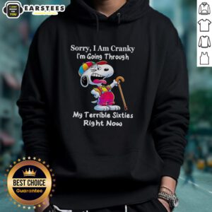 Awesome Snoopy hoodie with 'Sorry, I am cranky, going through my terrible sixties' design for stylish comfort.