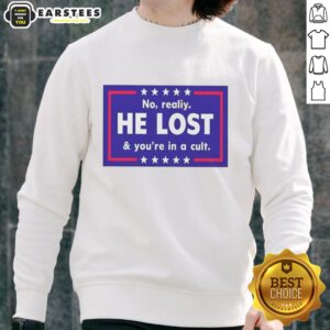 Funny No Reality He Lost And You're In A Cult Sweatshirt featuring a humorous design perfect for casual wear.
