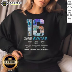 Alt Text: Good 16 Years 2009-2025 Avatar Movies 3 Thank You for the Memories sweatshirt with signatures design.