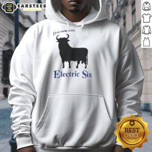 Good Electric Six Don't Mess With Bull Hoodie featuring bold graphic design and vibrant colors for stylish casual wear.