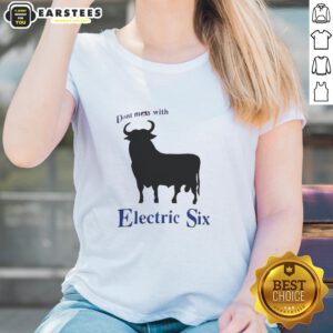 Good Electric Six Don't Mess With Bull Ladies Tee featuring bold graphic design for stylish fans of the band.