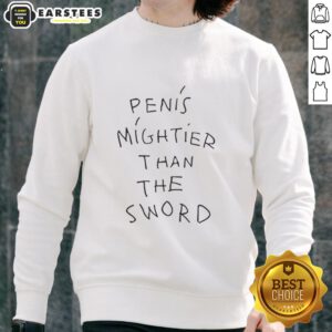 Good Penis Mightier Than The Sword Sweatshirt featuring bold graphic design on a cozy, casual style.