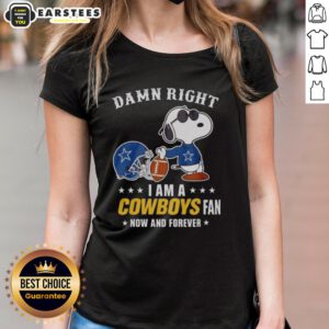 Good Snoopy football graphic on a ladies tee, proudly declaring 'Damn right, I am a Cowboys fan now and forever.'