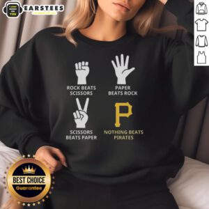 Stylish Pittsburgh Pirates sweatshirt featuring 'Nothing Beats Rock, Beats Scissors, Paper Beats Rock, Scissors Beats Paper' design.