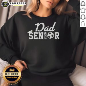 Nice Senior Soccer Dad sweatshirt for Class of 2026, perfect for celebrating graduation and supporting young athletes.