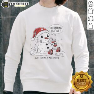 Alt Text: Premium Everything Is Fine Meltdown Christmas Sweatshirt featuring a festive design for holiday comfort and style.