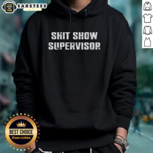 Alt Text: Funny Premium Shit Show Supervisor Letter Meme Hoodie design featuring humorous text and graphics for casual wear.