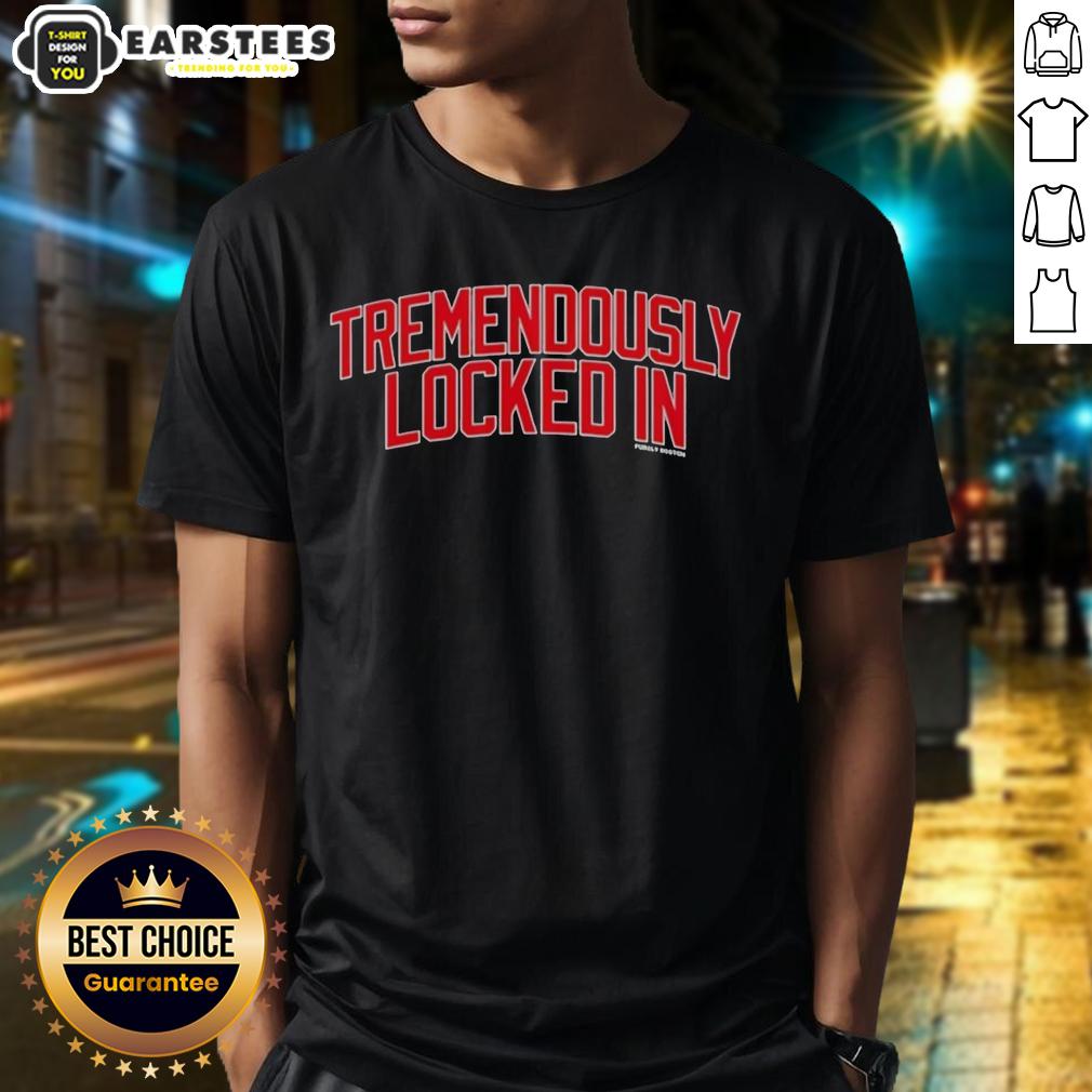 Alt Text: Premium Tremendously Locked In T-Shirt featuring a stylish design, perfect for casual wear and everyday comfort.
