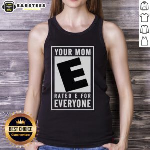 Premium 'Your Mom Rated E For Everyone' tank top in vibrant colors, perfect for casual wear and fun summer outings.