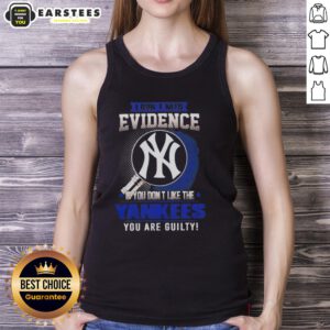 Pretty I Don't Need Evidence tank top featuring a bold message for New York Yankees fans, perfect for casual wear.