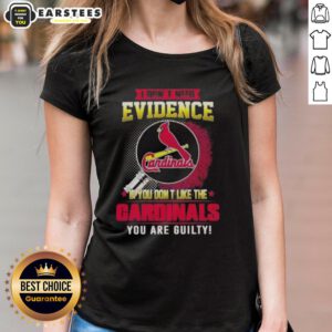 Pretty 'I Don't Need Evidence' St. Louis Cardinals ladies tee showcasing team pride and humor for fans.