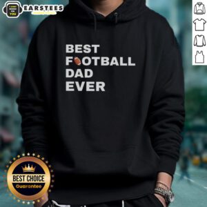 Top Best Football Dad Ever Hoodie featuring a bold design, perfect for proud football dads supporting their kids.