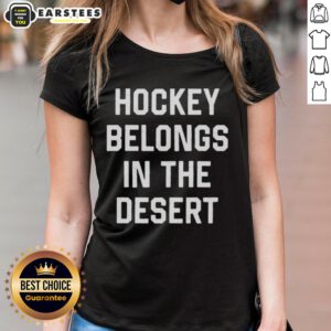 Top Hockey Belongs In The Desert Ladies Tee featuring a stylish design perfect for hockey fans in warm climates.