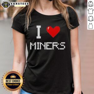 Stylish 'I Love Miners' ladies tee featuring a trendy design, perfect for mining enthusiasts and casual wear.