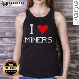 Top I Love Miners Tank Top featuring a stylish design perfect for mining enthusiasts and casual wear.