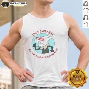 Stylish tank top featuring 'I Was Sacrificed To The Grand Huntsman' design, perfect for fans of unique graphic apparel.