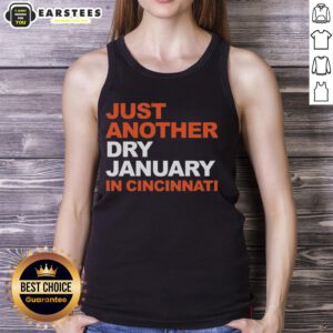 Awesome Just Another Dry January in Cincinnati tank top design featuring a fun, bold graphic for a stylish, sober lifestyle.