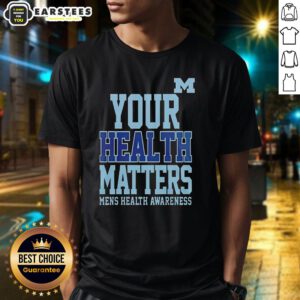 Alt Text: Awesome Michigan Wolverines 'Your Health Matters' T-Shirt featuring team colors and logo, perfect for fans and health advocates.