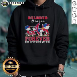 Awesome Snoopy Peanuts Atlanta Braves hoodie featuring 'Forever Not Just When We Win' design for fans.