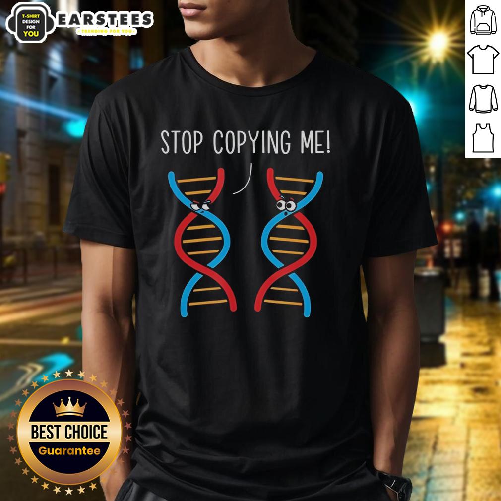Awesome Stop Copying Me Science Pun DNA Joke T-Shirt for Biology Teachers, featuring a fun and clever design.