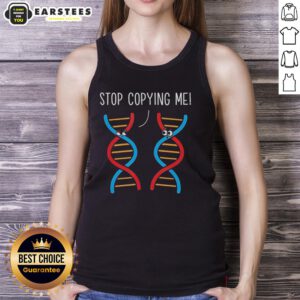 Funny DNA science pun tank top for biology teachers: 'Stop Copying Me' design, perfect for classroom humor.