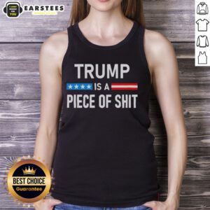 Awesome Trump Is A Piece Of Shit Tank Top design featuring bold text and vibrant colors, perfect for political statements.