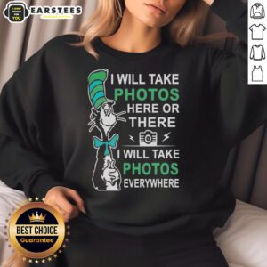 Alt Text: Cute Dr. Seuss sweatshirt featuring 'I Will Take Photos Here or There' design, perfect for photography lovers.